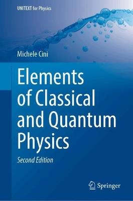Elements of Classical and Quantum Physics - Michele Cini - cover