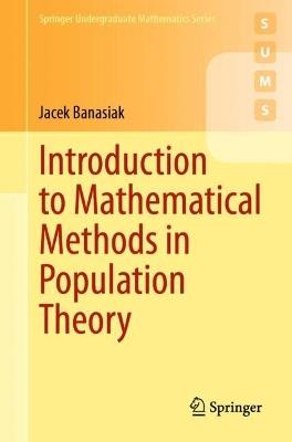 Introduction to Mathematical Methods in Population Theory - Jacek Banasiak - cover
