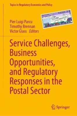 Service Challenges, Business Opportunities, and Regulatory Responses in the Postal Sector - cover
