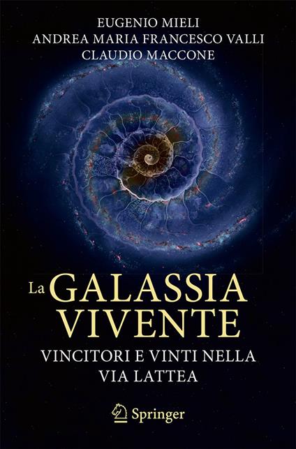 La galassia vivente - Claudio Maccone,Andrea Maria Francesco Valli,Eugenio Mieli - ebook