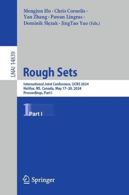 Rough Sets: International Joint Conference, IJCRS 2024, Halifax, NS, Canada, May 17–20, 2024, Proceedings, Part I - cover