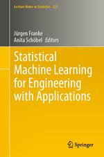 Statistical Machine Learning for Engineering with Applications