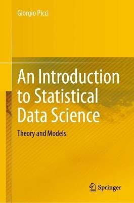 An Introduction to Statistical Data Science: Theory and Models - Giorgio Picci - cover