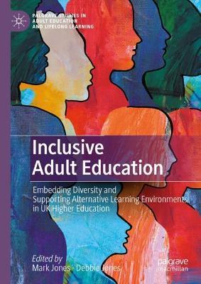 Inclusive Adult Education: Embedding Diversity and Supporting Alternative Learning Environments in UK Higher Education - cover