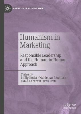 Humanism in Marketing: Responsible Leadership and the Human-to-Human Approach - cover