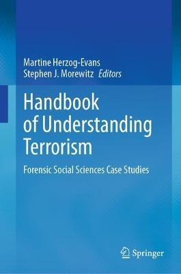 Handbook of Understanding Terrorism: Forensic Social Sciences Case Studies - cover