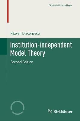 Institution-independent Model Theory - Razvan Diaconescu - cover
