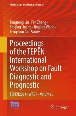 Proceedings of the TEPEN International Workshop on Fault Diagnostic and Prognostic: TEPEN2024-IWFDP - Volume 3 - cover