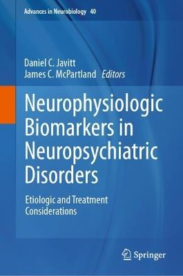 Neurophysiologic Biomarkers in Neuropsychiatric Disorders: Etiologic and Treatment Considerations - cover