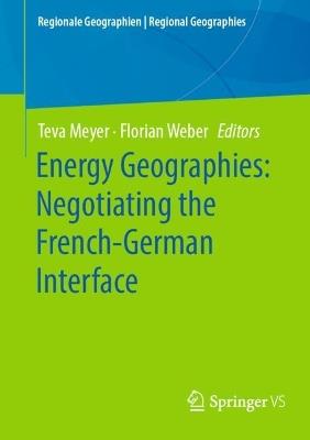 Energy Geographies: Negotiating the French-German Interface - cover