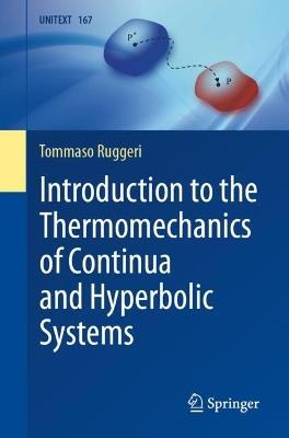 Introduction to the Thermomechanics of Continua and Hyperbolic Systems - Tommaso Ruggeri - cover
