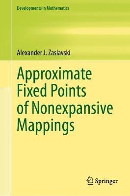 Approximate Fixed Points of Nonexpansive Mappings - Alexander J. Zaslavski - cover