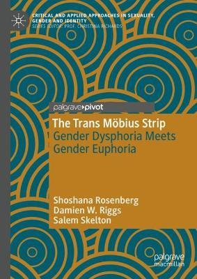 The Trans Möbius Strip: Gender Dysphoria Meets Gender Euphoria - Shoshana Rosenberg,Damien W. Riggs,Salem Skelton - cover