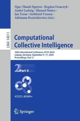 Computational Collective Intelligence: 16th International Conference, ICCCI 2024, Leipzig, Germany, September 9–11, 2024, Proceedings, Part  II - cover