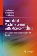 Embedded Machine Learning with Microcontrollers: Applications on STM32 Development Boards