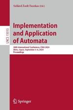 Implementation and Application of Automata: 28th International Conference, CIAA 2024, Akita, Japan, September 3–6, 2024, Proceedings