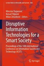 Disruptive Information Technologies for a Smart Society: Proceedings of the 14th International Conference on Information Society and Technology (ICIST)