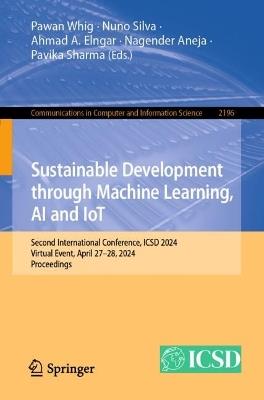 Sustainable Development through Machine Learning, AI and IoT: Second International Conference, ICSD 2024, Virtual Event, April 27–28, 2024, Proceedings - cover