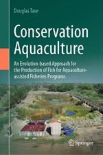 Conservation Aquaculture: An Evolution-based Approach for the Production of Fish for Aquaculture-assisted Fisheries Programs