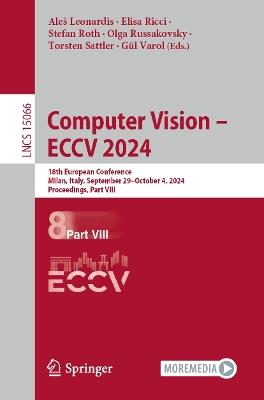 Computer Vision – ECCV 2024: 18th European Conference, Milan, Italy, September 29–October 4, 2024, Proceedings, Part VIII - cover