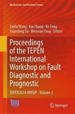 Proceedings of the TEPEN International Workshop on Fault Diagnostic and Prognostic: TEPEN2024-IWFDP - Volume 2 - cover