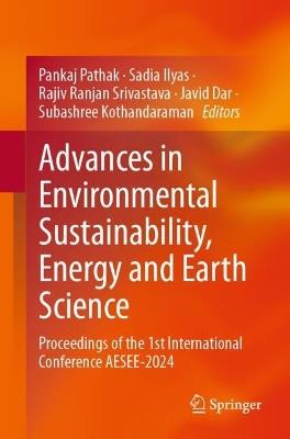 Advances in Environmental Sustainability, Energy and Earth Science: Proceedings of the 1st International Conference AESEE-2024 - cover