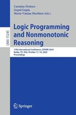 Logic Programming and Nonmonotonic Reasoning: 17th International Conference, LPNMR 2024, Dallas, TX, USA, October 11–14, 2024, Proceedings