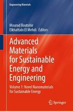 Advanced Materials for Sustainable Energy and Engineering: Volume 1: Novel Nanomaterials for Sustainable Energy