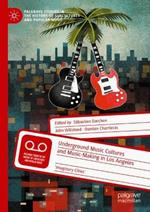 Underground Music Cultures and Music-Making in Los Angeles: 'Imaginary Cities'
