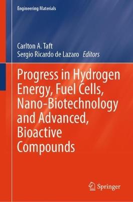 Progress in Hydrogen Energy, Fuel Cells, Nano-Biotechnology and Advanced, Bioactive Compounds - cover