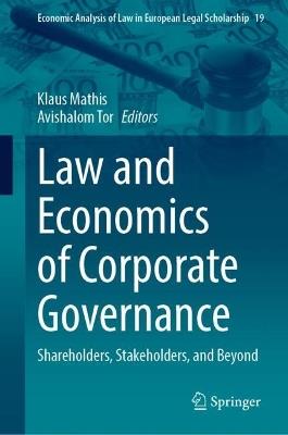 Law and Economics of Corporate Governance: Shareholders, Stakeholders, and Beyond - cover