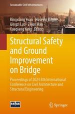 Structural Safety and Ground Improvement on Bridge: Proceedings of 2024 8th International Conference on Civil Architecture and Structural Engineering