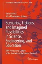 Scenarios, Fictions, and Imagined Possibilities in Science, Engineering, and Education: XXIV Professional Culture of the Specialist of the Future, Volume 2