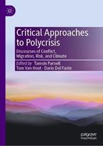 Critical Approaches to Polycrisis: Discourses of Conflict, Migration, Risk, and Climate