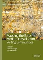 Mapping the Early Modern Inns of Court: Writing Communities