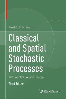 Classical and Spatial Stochastic Processes: With Applications to Biology - Rinaldo B. Schinazi - cover