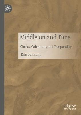 Middleton and Time: Clocks, Calendars, and Temporality - Eric Dunnum - cover