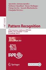 Pattern Recognition: 27th International Conference, ICPR 2024, Kolkata, India, December 1–5, 2024, Proceedings, Part XV