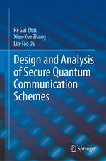 Design and Analysis of Secure Quantum Communication Schemes