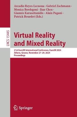 Virtual Reality and Mixed Reality: 21st EuroXR International Conference, EuroXR 2024, Athens, Greece, November 27–29, 2024, Proceedings - cover