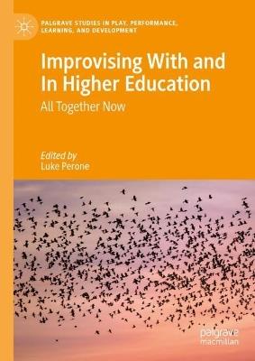 Improvising With and In Higher Education: All Together Now - cover
