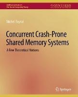 Concurrent Crash-Prone Shared Memory Systems: A Few Theoretical Notions - Michel Raynal - cover