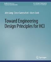 Toward Engineering Design Principles for HCI - John Long,Steve Cummaford,Adam Stork - cover