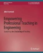 Empowering Professional Teaching in Engineering: Sustaining the Scholarship of Teaching