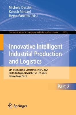 Innovative Intelligent Industrial Production and Logistics: 5th International Conference, IN4PL 2024, Porto, Portugal, November 21–22, 2024, Proceedings, Part II - cover