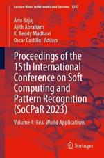 Proceedings of the 15th International Conference on Soft Computing and Pattern Recognition (SoCPaR 2023): Volume 4: Real World Applications