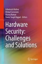 Hardware Security: Challenges and Solutions