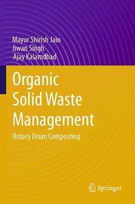 Organic Solid Waste Management: Rotary Drum Composting - Mayur Shirish Jain,Jiwan Singh,Ajay Kalamdhad - cover