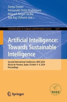 Artificial Intelligence: Towards Sustainable Intelligence: Second International Conference, AI4S 2024, Alcala de Henares, Spain, October 3–4, 2024, Proceedings - cover