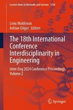 The 18th International Conference Interdisciplinarity in Engineering: Inter-Eng 2024 Conference Proceedings, Volume 2